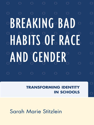 cover image of Breaking Bad Habits of Race and Gender